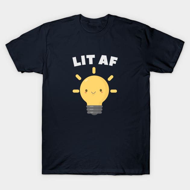 LIT AF Kawaii Lightbulb T-Shirt T-Shirt by happinessinatee